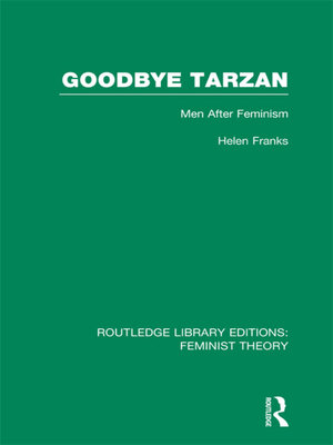 cover image of Goodbye Tarzan (RLE Feminist Theory)